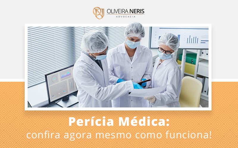 Pericia Medica Confira Agora Mesmo Como Funciona Blog - Oliveira Neris Advocacia