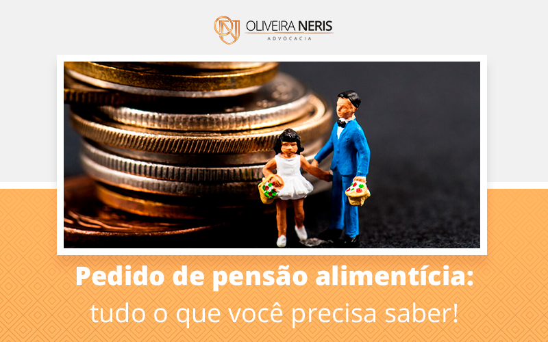 Saiba como funciona o pedido de pensão alimentícia